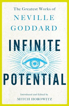 Infinite Potential: The Greatest Works of Neville Goddard - Goddard, Neville