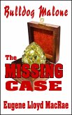 The Missing Case (Bulldog Malone, #3) (eBook, ePUB)