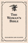 The Woman&quote;s Bible (eBook, ePUB)