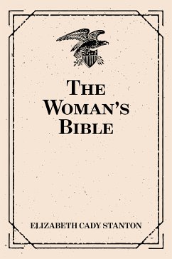 The Woman's Bible (eBook, ePUB) - Cady Stanton, Elizabeth