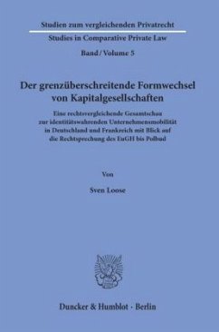 Der grenzüberschreitende Formwechsel von Kapitalgesellschaften. - Loose, Sven