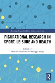 Figurational Research in Sport, Leisure and Health (eBook, PDF) Figurational Research in Sport, Leisure and Health (eBook, PDF)