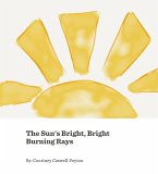The Sun's Bright, Bright Burning Rays (eBook, ePUB)