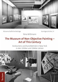 The Museum of Non-Objective Painting - Art of This Century - Wittmann, Nina