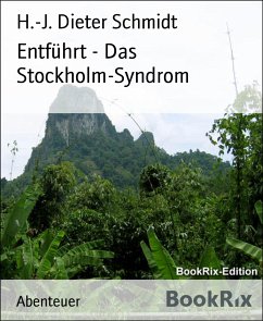 Entführt - Das Stockholm-Syndrom (eBook, ePUB) - Schmidt, H. -J. Dieter