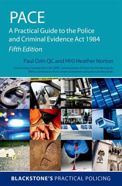PACE: A Practical Guide to the Police and Criminal Evidence Act 1984 (eBook, ePUB) - Ozin, Paul; Norton, Heather