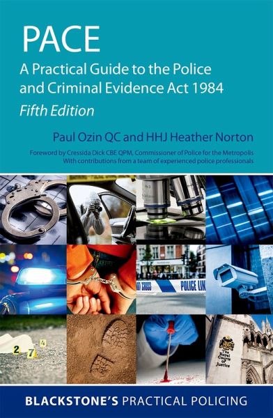 PACE: A Practical Guide to the Police and Criminal Evidence Act 1984  (eBook, ePUB) von Paul Ozin; Heather Norton - Portofrei bei bücher.de