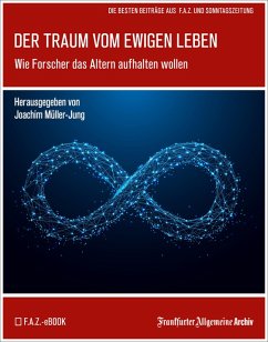 Der Traum vom ewigen Leben (eBook, PDF) - Frankfurter Allgemeine Archiv