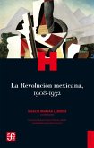 La Revolución mexicana, 1908-1932 (eBook, ePUB)