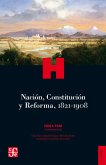 Nación, Constitución y Reforma, 1821-1908 (eBook, ePUB)