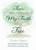 Fear Kept Me There, My Faith Set Me Free (eBook, ePUB)