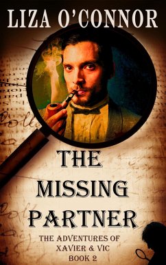 The Missing Partner (The Adventures of Xavier & Vic, Sleuths Extraordinaire, #2) (eBook, ePUB) - O'Connor, Liza