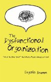 The Dysfunctional Organization (eBook, ePUB) The Dysfunctional Organization (eBook, ePUB)
