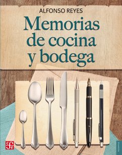 Memorias de cocina y bodega (eBook, ePUB) - Reyes, Alfonso
