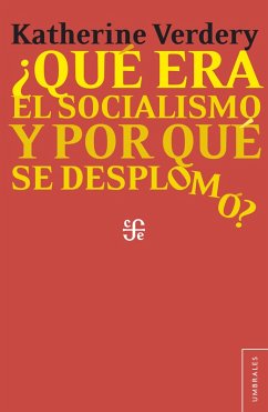 ¿Qué era el socialismo y por qué se desplomó? (eBook, ePUB) - Verdery, Katherine