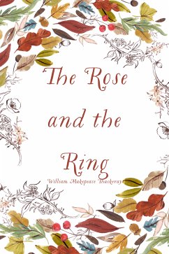 The Rose and the Ring (eBook, ePUB) - Makepeace Thackeray, William