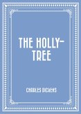 The Holly-Tree (eBook, ePUB)