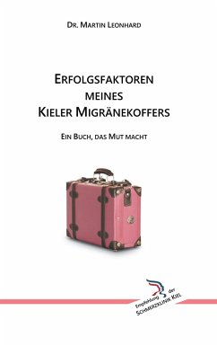 Erfolgsfaktoren meines Kieler Migränekoffers - Leonhard, Martin