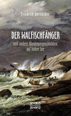 Der Walfischfänger - Gerstäcker, Friedrich