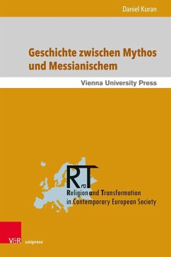 Geschichte zwischen Mythos und Messianischem - Kuran, Daniel