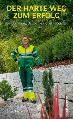Der harte Weg zum Erfolg - Fuchs, Bruno Der harte Weg zum Erfolg - Fuchs, Bruno