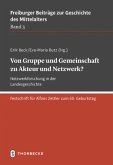 Von Gruppe und Gemeinschaft zu Akteur und Netzwerk? Netzwerkforschung in der Landesgeschichte