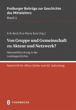 Cover Von Gruppe und Gemeinschaft zu Akteur und Netzwerk? Netzwerkforschung in der Landesgeschichte