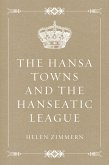 The Hansa Towns and the Hanseatic League (eBook, ePUB)