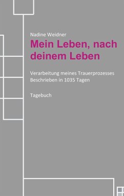 Mein Leben, nach deinem Leben - Weidner, Nadine