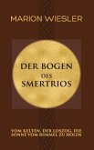 Der Bogen des Smertrios