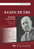 EGON PETRI, Musician to the World. Interviews and Commentary