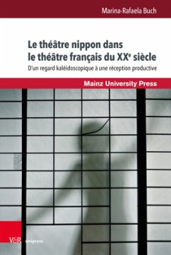 Le théâtre nippon dans le théâtre français du XXe siècle - Buch, Marina-Rafaela