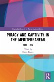 Piracy and Captivity in the Mediterranean (eBook, ePUB)