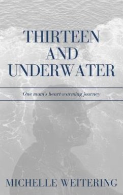 Thirteen and Underwater (eBook, ePUB) - Weitering, Michelle