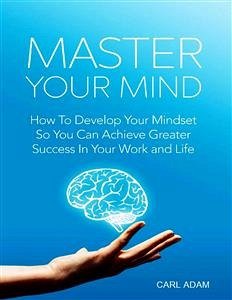 Master Your Mind (eBook, ePUB) - Adam, Carl