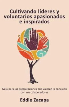 Cultivando líderes y voluntarios apasionados e inspirados (eBook, ePUB) - Zacapa, Eddie A