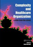 Complexity and Healthcare Organization (eBook, ePUB) Complexity and Healthcare Organization (eBook, ePUB)