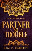 Partner to Trouble (Shieldsister, #3) (eBook, ePUB)