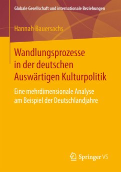 Wandlungsprozesse in der deutschen Auswärtigen Kulturpolitik (eBook, PDF) - Bauersachs, Hannah