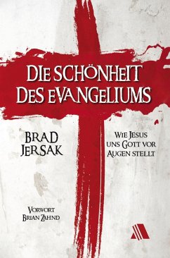 Die Schönheit des Evangeliums (eBook, ePUB) - Jersak, Bradley