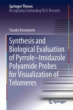 Synthesis and Biological Evaluation of Pyrrole–Imidazole Polyamide Probes for Visualization of Telomeres (eBook, PDF) - Kawamoto, Yusuke