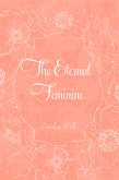 The Eternal Feminine (eBook, ePUB)