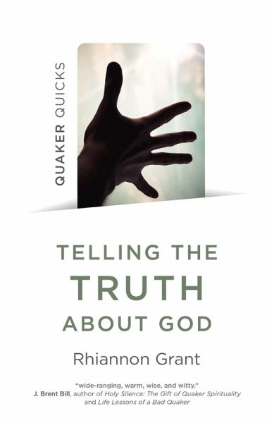 Quaker Quicks - Telling the Truth About God (eBook, ePUB)