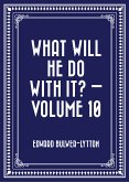 What Will He Do with It? — Volume 10 (eBook, ePUB)