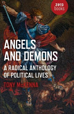 Angels and Demons: A Radical Anthology of Political Lives (eBook, ePUB) - Mckenna, Tony