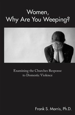 Women, Why Are You Weeping? (eBook, ePUB) - Morris Ph. D., Frank S.