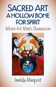 Sacred Art - A Hollow Bone for Spirit (eBook, ePUB) - Almqvist, Imelda