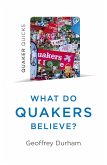 Quaker Quicks - What Do Quakers Believe? (eBook, ePUB)