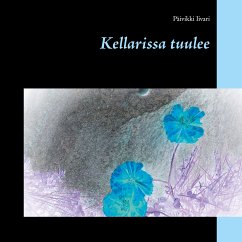 Kellarissa tuulee (eBook, ePUB) - Iivari, Päivikki