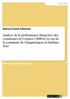 Analyse de la performance financière des communes de l’espace UEMOA. Le cas de la commune de Ouagadougou au Burkina Faso (eBook, PDF) - Salomon, Kokou Franck